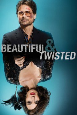 Красивая и Безумная / Beautiful & Twisted (2015)