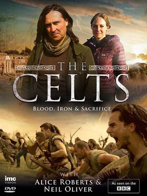 Кельты: Кровь и железо / The Celts: Blood, Iron and Sacrifice (1 сезон/2015)