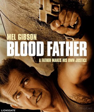 Кровный отец / Blood Father (2016)